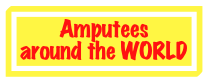 Amputees
around the WORLD